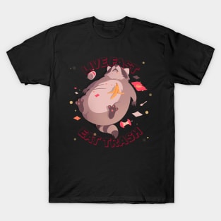 Live Fast, Eat Trash T-Shirt